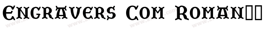 Engravers Com Roman字体转换 Engravers Com Roman字体转换